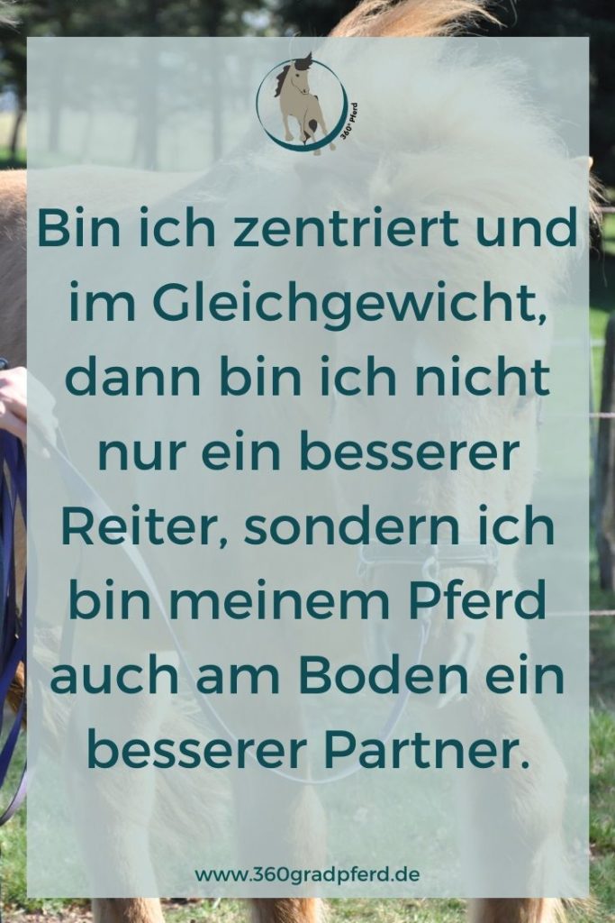 Im Umgang mit dem Pferd ist es unglaublich wichtig, mit sich selbst im Gleichgewicht zu sein
